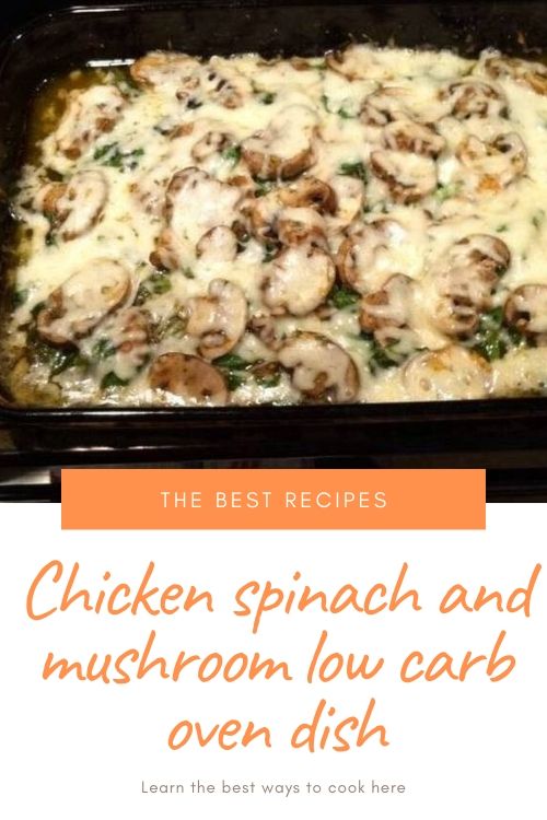 Chicken spinach and mushroom low carb oven dish (1)