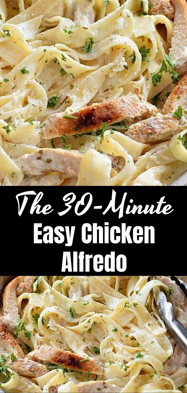 The 30-Minute Easy Chicken Alfredo (1)