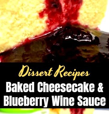 Baked Cheesecake & Blueberry Wine Sauce