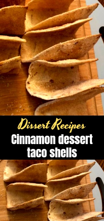 Cinnamon dessert taco shells 1