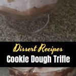 How to Make Delicious Cookie Dough Trifle
