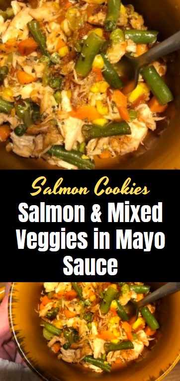 Salmon & Mixed Veggies in Mayo Sauce 1