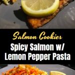 Spicy Salmon w Lemon Pepper Pasta 1